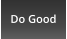 Do Good